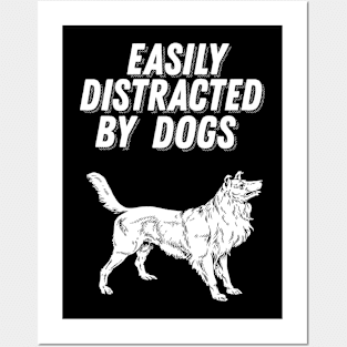 Easily Distracted By Dogs - Dog Lover Gift Posters and Art